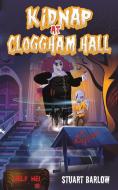 Kidnap At Cloggham Hall di Stuart Barlow edito da Austin Macauley Publishers