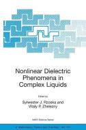 Nonlinear Dielectric Phenomena in Complex Liquids edito da Springer Netherlands
