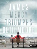 James DVD Leader Kit: Mercy Triumphs di Beth Moore edito da Lifeway Church Resources