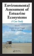 Environmental Assessment of Estuarine Ecosystems di Claude Amiard-Triquet edito da CRC Press
