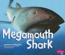 Megamouth Shark di Deborah Nuzzolo edito da Capstone Press