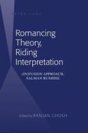 Romancing Theory, Riding Interpretation edito da Lang, Peter
