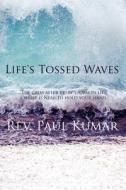 Life's Tossed Waves di Rev. Paul Kumar edito da AuthorHouse
