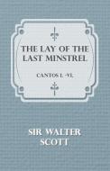 The Lay of the Last Minstrel - Cantos I.-VI. di Scott Walter, Sir Walter Scott edito da Bartlet Press