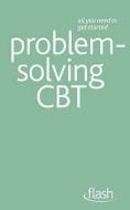 Problem Solving Cognitive Behavioural Therapy di Christine Wilding, Aileen Milne edito da Hodder Education