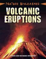 Nature Unleashed: Volcanic Eruptions di Louise Spilsbury, Richard Spilsbury edito da Hachette Children's Group