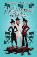 Hollywood Witches di Thomas M. Sipos edito da Createspace