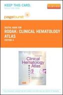 Clinical Hematology Atlas - Pageburst E-Book on Vitalsource (Retail Access Card) di Bernadette F. Rodak, Jacqueline H. Carr edito da W.B. Saunders Company