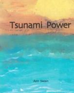 Tsunami Power di Ann Swain edito da Createspace