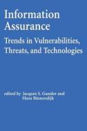 Information Assurance: Trends in Vulnerabilities, Threats, and Technologies di National Defense University edito da Createspace