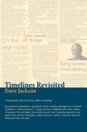 Timelines Revisited di Dave Jackson edito da Createspace
