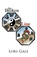 The Broken Line di Lori Gale edito da AuthorHouse