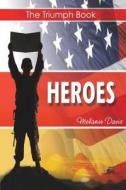 The Triumph Book: Heroes di Melanie XXX Davis, Capt Allen Clark, Matthew Brown edito da Createspace