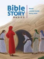 Bible Story Basics Reader Leader Guide Spring 2020 edito da ABINGDON PR
