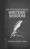 The Little Black Book of Writers' Wisdom edito da SKYHORSE PUB