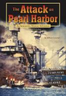 The Attack on Pearl Harbor: An Interactive History Adventure di Allison Lassieur edito da CAPSTONE PR