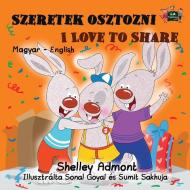 Szeretek osztozni I Love to Share di Shelley Admont, Kidkiddos Books edito da KidKiddos Books Ltd.