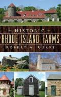 Historic Rhode Island Farms di Robert A. Geake edito da HISTORY PR