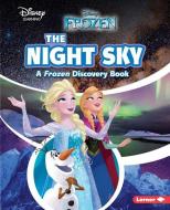 The Night Sky: A Frozen Discovery Book di Paul Dichter edito da LERNER PUB GROUP