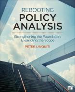 Rebooting Policy Analysis di Peter D. Linquiti edito da SAGE Publications Inc