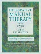 Integrative Manual Therapy for the Upper and Lower Extremities di Sharon Giammatteo edito da North Atlantic Books,U.S.
