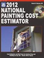 National Painting Cost Estimator [With CDROM] di Dennis D. Gleason edito da Craftsman Book Company