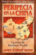 Peripecia En La China di Janet Benge, Geoff Benge, Christian Heroe edito da YWAM PUB