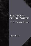 The Works of John Smyth - Volume 1 edito da The Baptist Standard Bearer
