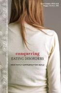 Conquering Eating Disorders: How Family Communication Heals di Sue Cooper, Peggy Norton edito da SEAL PR CA