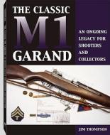 The Classic M1 Garand di Jim Thompson edito da Paladin Press,u.s.