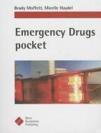 Emergency Drugs Pocket di Brady Moffett, Micelle Haydel edito da Borm Bruckmeier Publishing LLC