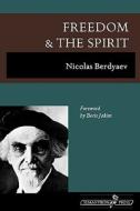 Freedom and the Spirit di Nicolas Berdyaev edito da Semantron Press