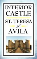 Interior Castle di St Teresa Of Avila, E. Allison Peers, Teresa Of Avila edito da WILDER PUBN