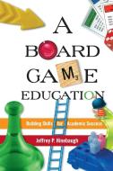 BOARD GAME EDUCATION          PB di Jeffrey P. Hinebaugh edito da Rowman and Littlefield