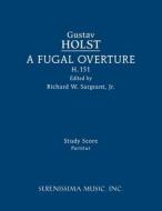A Fugal Overture, H.151 di Gustav Holst edito da Serenissima Music