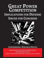 Great Power Competition di Congressional Research Service edito da NIMBLE BOOKS
