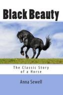 Black Beauty: The Classic Story of a Horse di Anna Sewell edito da READACLASSIC COM