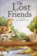 The Lost Friends di Roger Vaughn Whatley edito da Tate Publishing & Enterprises