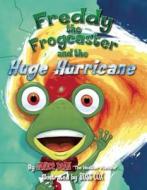Freddy the Frogcaster and the Huge Hurricane di Janice Dean edito da Regnery Publishing Inc
