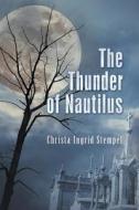 The Thunder Of Nautilus di Christa Ingrid Stempel edito da Strategic Book Publishing