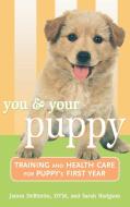 You and Your Puppy di James DeBitetto edito da Howell Book House