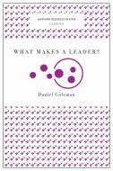 What Makes a Leader? (Harvard Business Review Classics) di Daniel Goleman edito da Harvard Business Review Press