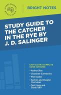 Study Guide to The Catcher in the Rye by J.D. Salinger edito da Influence Publishers