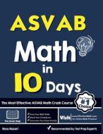 ASVAB Math in 10 Days: The Most Effective ASVAB Math Crash Course di Reza Nazari edito da EFFORTLESS MATH EDUCATION
