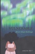 Vulnerable: More than feelings di Khadijah Pratt edito da LIGHTNING SOURCE INC