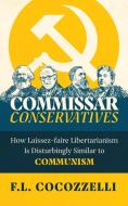 Commissar Conservatives di F. L. Cocozzelli edito da Progressive Works Publishing, LLC.