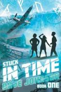 Stuck in Time di Dave Johnson edito da Stuck Dave