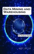 Data Mining and Warehousing di Rex Porbasas Flejoles edito da Arcler Press