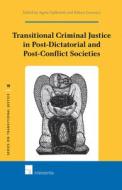 Transitional Criminal Justice in Post-Dictatorial and Post-Conflict Societies di Agata Fijalkowski edito da Intersentia