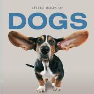 Little Book Of Dogs di Jon Stroud edito da G2 Entertainment Ltd